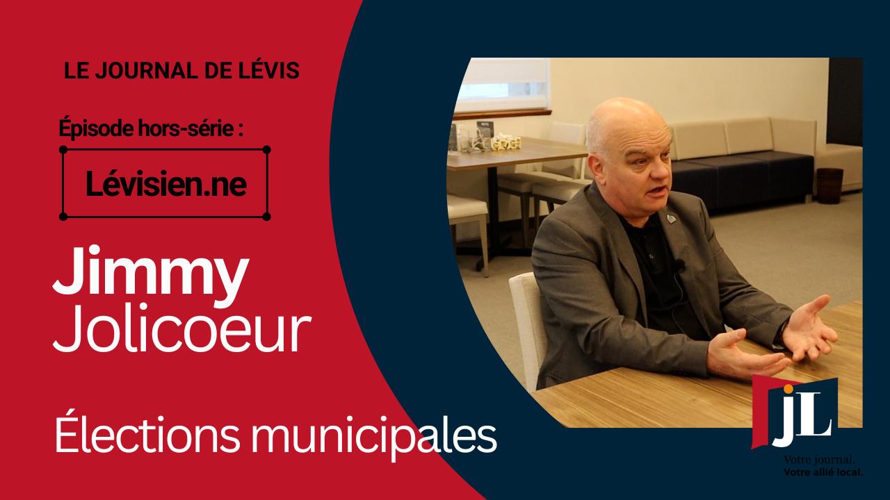 Lévisien.ne - Politique municipale avec Jimmy Jolicoeur